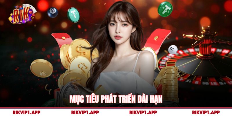 Mục tiêu phát triển dài hạn